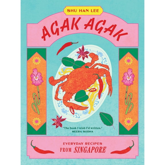 Agak Agak: Everyday Recipes from Singapore, (Hardcover)