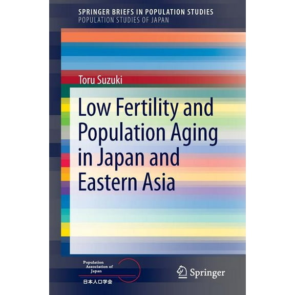 Low Fertility and Population Aging in Japan and Eastern Asia, (Paperback)