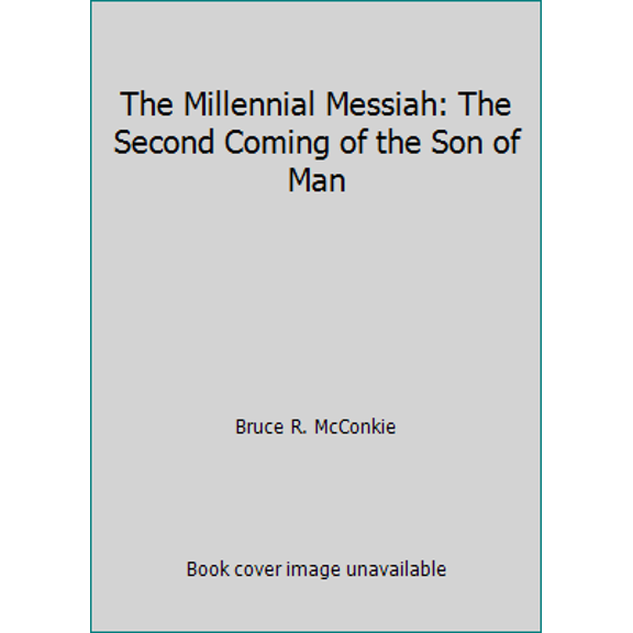 Pre-Owned The Millennial Messiah: The Second Coming of the Son of Man (Hardcover) 0877478961 9780877478966