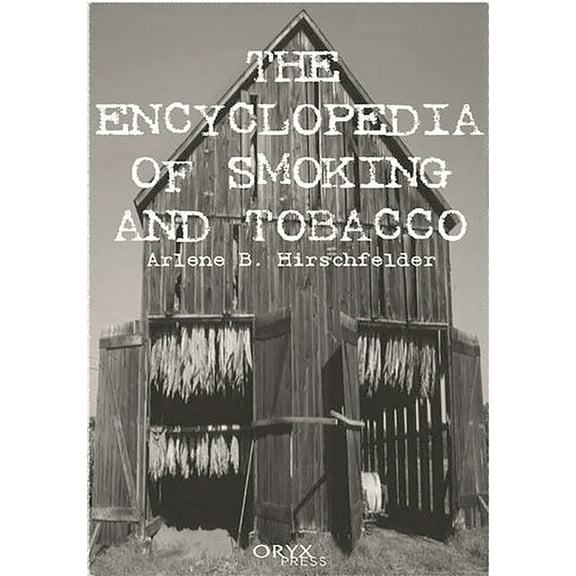Encyclopedia of Smoking and Tobacco, (Hardcover)