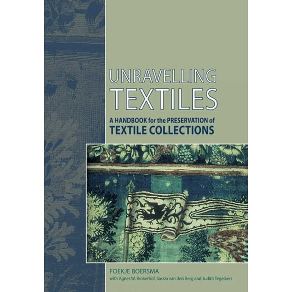 Unravelling Textiles: A Handbook for the Preservation of Textile Collections, (Paperback)
