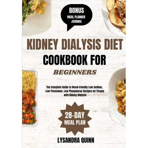 Nourishing Kidneys Kidney Dialysis Diet Cookbook for Beginners: The Complete Guide to Renal-friendly Low Sodium, Low Potassium, Low Phospho, Book 3, (Paperback)