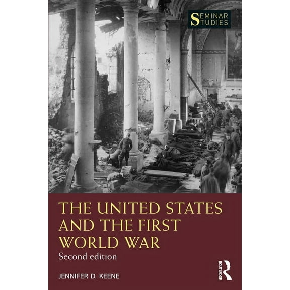 Seminar Studies The United States and the First World War, (Paperback)