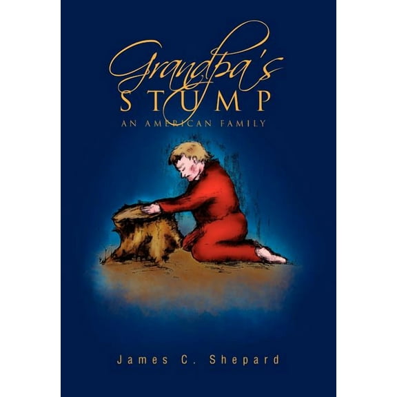 Grandpa's Stump, (Hardcover)