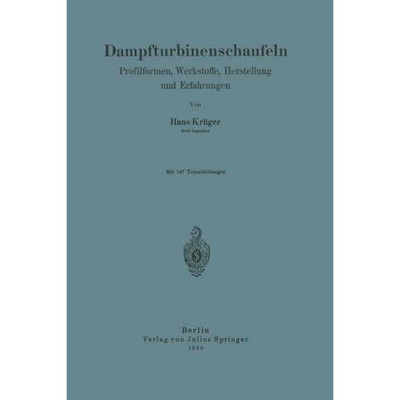 Dampfturbinenschaufeln: Profilformen, Werkstoffe, Herstellung Und Erfahrungen, (Paperback)