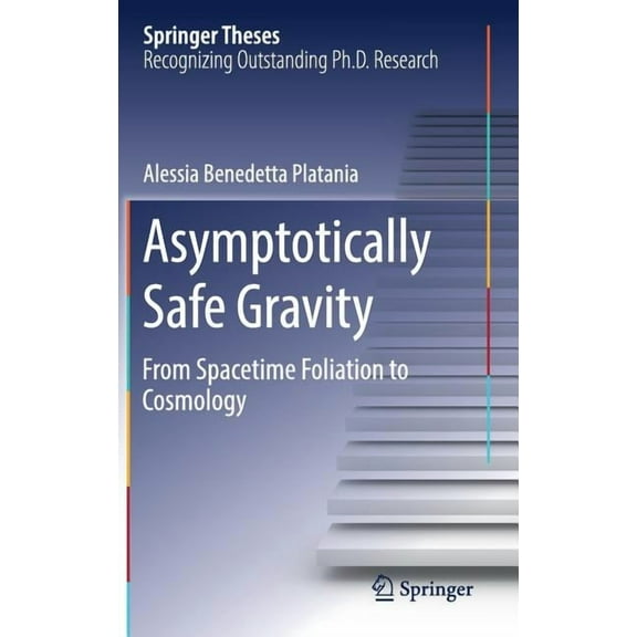 Springer Theses Asymptotically Safe Gravity: From Spacetime Foliation to Cosmology, (Hardcover)