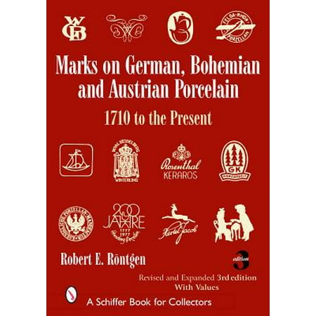 Germany Porcelain Mark - Marks on German, Bohemian and Austrian Porcelain, 1710 to the Present