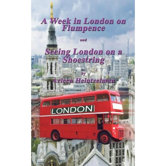 Week in London on Flumpence-Seeing London on a Shoestring