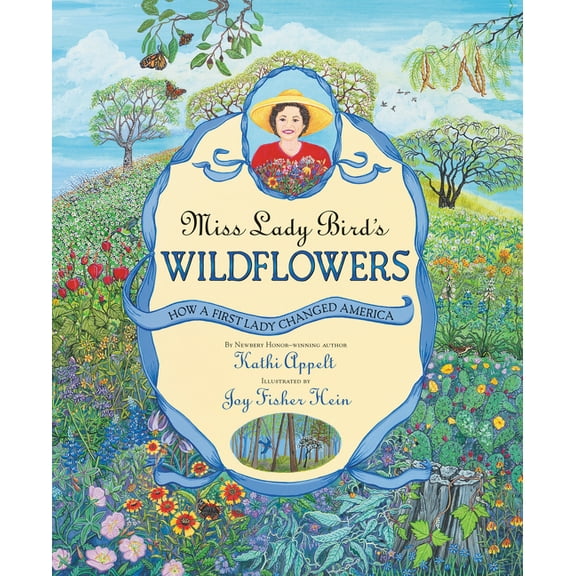 Miss Lady Bird's Wildflowers: How a First Lady Changed America, (Paperback)