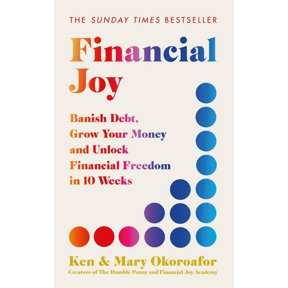 Financial Joy: Set Your Financial Goals for 2025 - Banish Debt, Grow Your Money and Unlock Financial Freedom, (Paperback)
