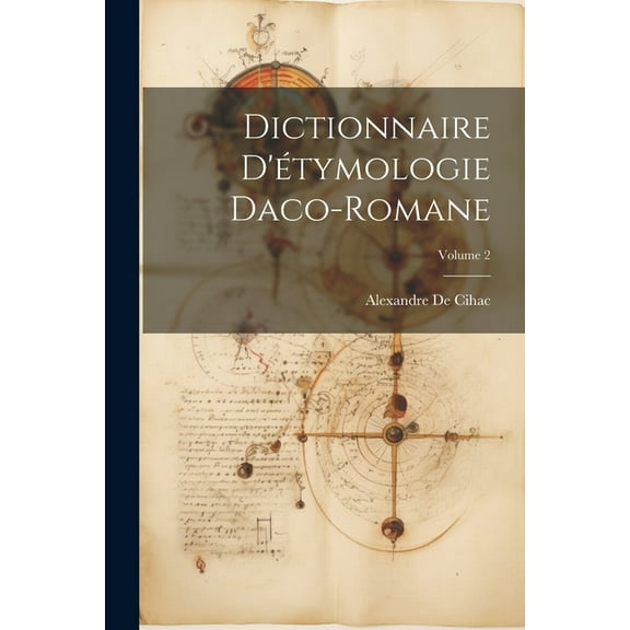 Dictionnaire D'étymologie Daco-Romane; Volume 2 (Paperback)