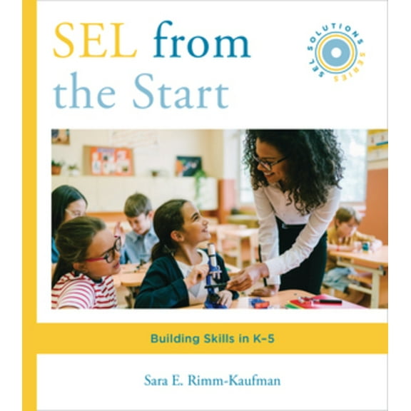 Social and Emotional Learning Solutions Sel from the Start: Building Skills in K-5, Book 0, (Paperback)