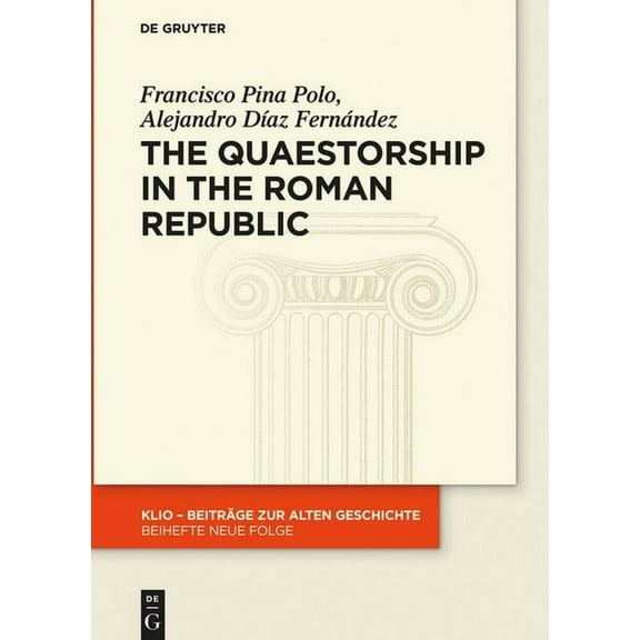 Klio / Beihefte. Neue Folge The Quaestorship in the Roman Republic, Book 31, (Paperback)