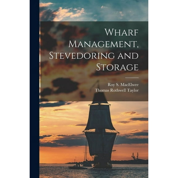 Wharf Management, Stevedoring and Storage [microform] (Paperback)