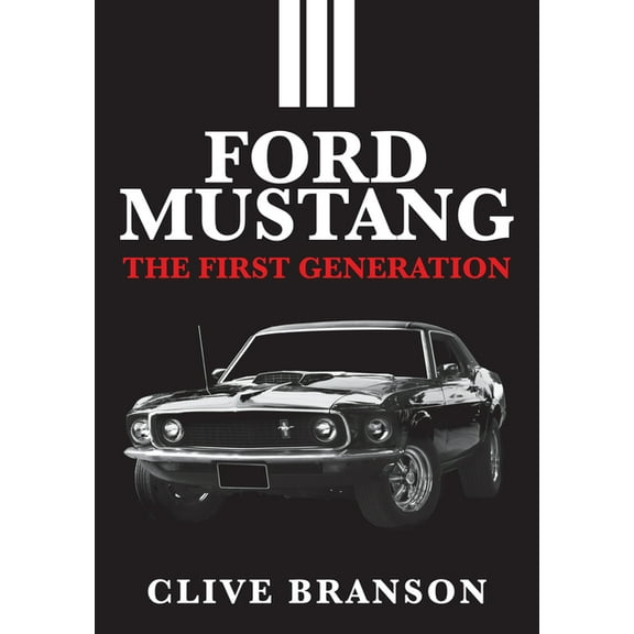 Ford Mustang: The First Generation, (Paperback)