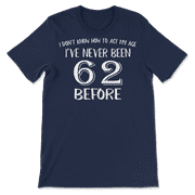 Funny 62nd Birthday T-Shirt for Men and Women!