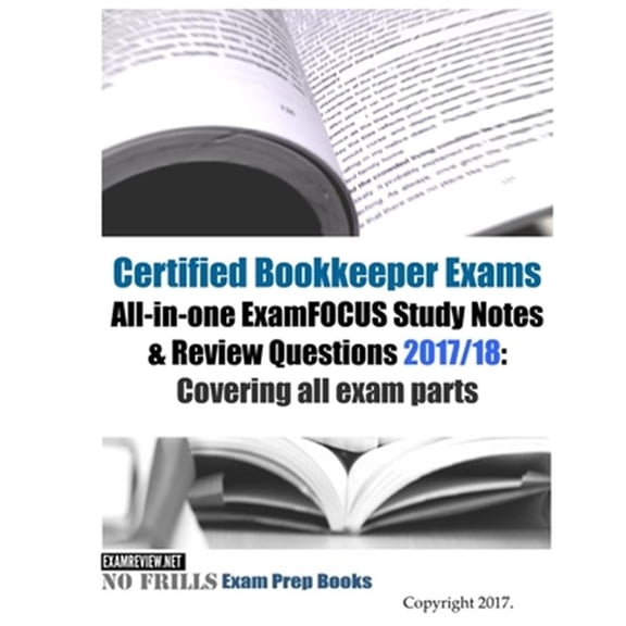 Pre-Owned Certified Bookkeeper Exams All-in-one ExamFOCUS Study Notes & Review Questions 2017/18: Covering all exam parts (Paperback)