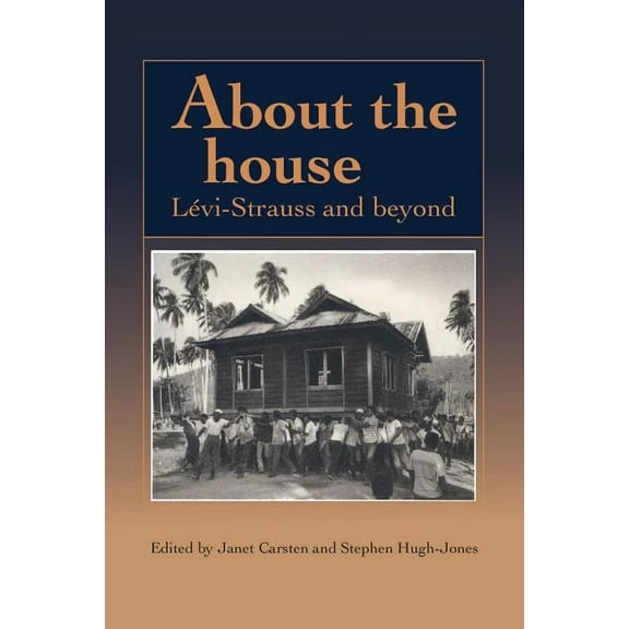 About the House: Levi-Strauss and Beyond, (Paperback)