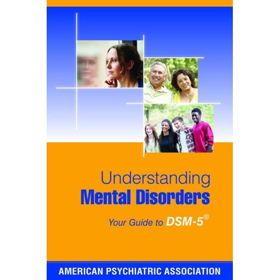 Understanding Mental Disorders: Your Guide to Dsm-5(r) (Paperback)