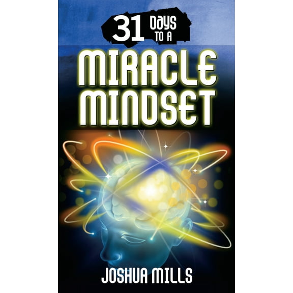 31 Days To A Miracle Mindset (Paperback)