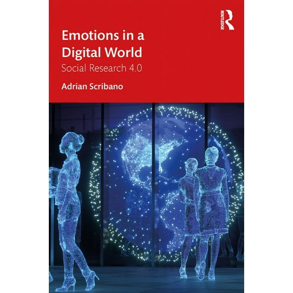 Emotions in a Digital World: Social Research 4.0, (Paperback)