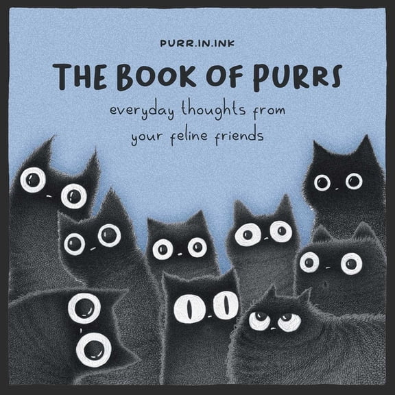 The Book of Purrs: Everyday Thoughts from Your Feline Friends, (Hardcover)