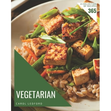 A Collection Of 365 Vegetarian Recipes : Keep Calm and Try Vegetarian Cookbook (Paperback)