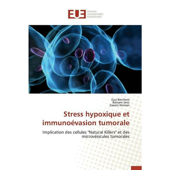 Omn.Univ.Europ.: Stress Hypoxique Et Immunoévasion Tumorale (Paperback)