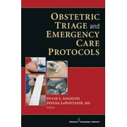 Obstetric Triage and Emergency Care Protocols [Paperback - Used]