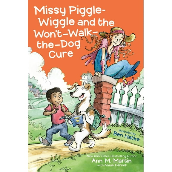 Missy Piggle-Wiggle Missy Piggle-Wiggle and the Won't-Walk-the-Dog Cure, Book 2, (Paperback)