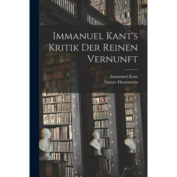 Immanuel Kant's Kritik der Reinen Vernunft (Paperback)