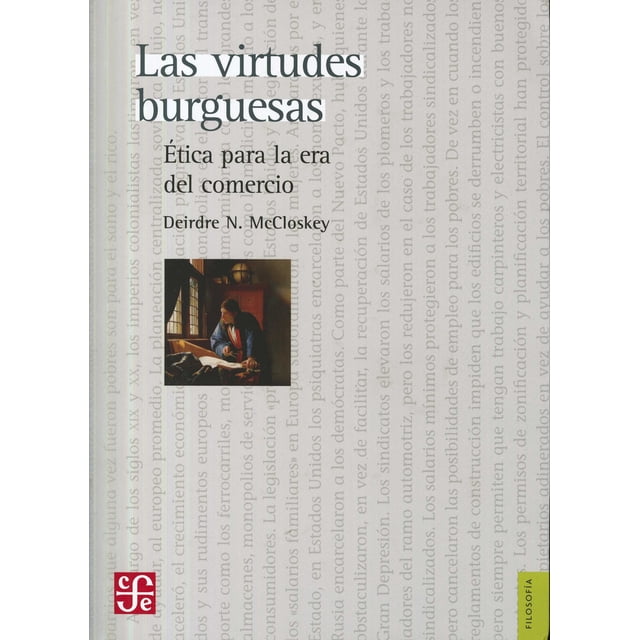 LAS VIRTUDES BURGUESAS FONDO DE CULTURA ECONOMICA DEIRDRE MCCLOSKEY