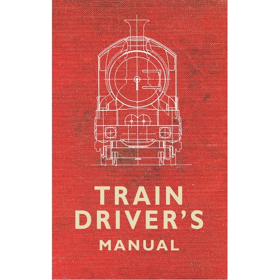 The Train Driver's Manual (Paperback)