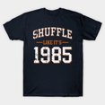 thumbnail image 1 of T-Shirt Unisexe Graphique Shuffle Like Its 1985 Rétro Musique Danse Nostalgie, jusqu'à Taille 5TG, 1 of 4