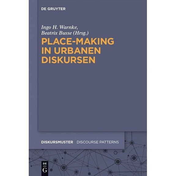 Diskursmuster / Discourse Patterns Place-Making in urbanen Diskursen, Book 7, (Hardcover)