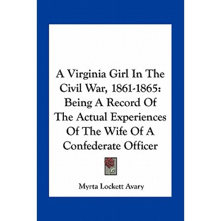 A Virginia Girl In The Civil War 1861 1865 Being A