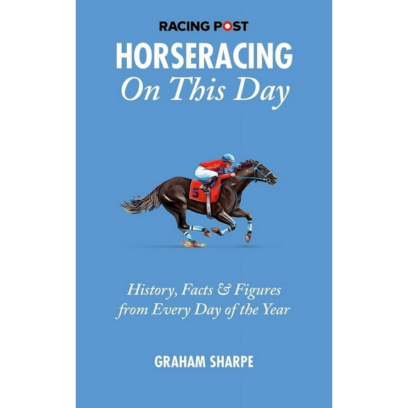 The Racing Post Horseracing On This Day (Hardcover)
