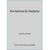 Bra Fashions By Stephanie, Used [Paperback]