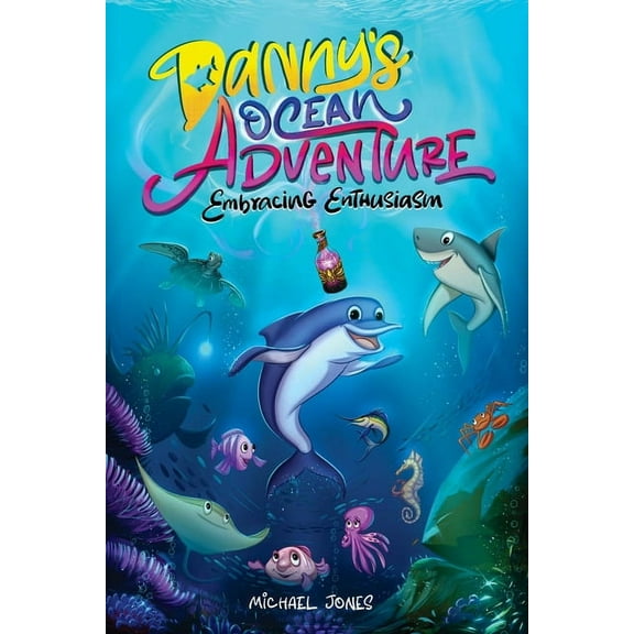 Danny's Ocean Adventure: Embracing Enthusiasm, (Paperback)