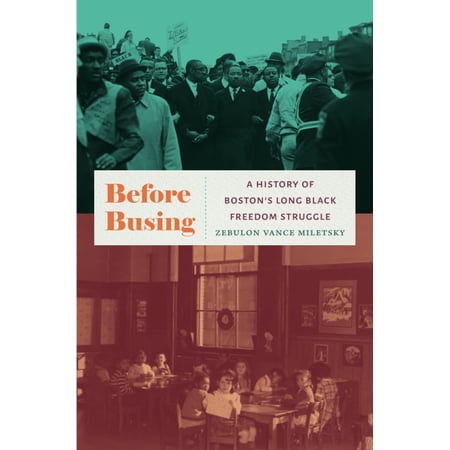 Pre-Owned Before Busing: A History of Boston s Long Black Freedom Struggle