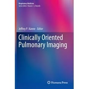 Respiratory Medicine: Clinically Oriented Pulmonary Imaging (Hardcover)