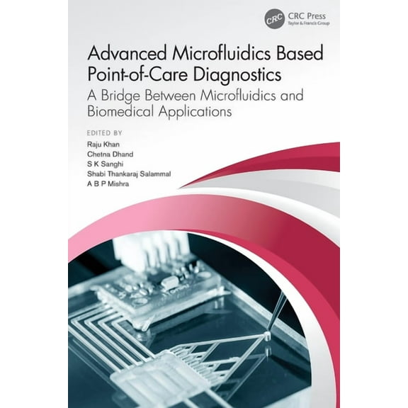 Advanced Microfluidics Based Point-Of-Care Diagnostics: A Bridge Between Microfluidics and Biomedical Applications, (Paperback)