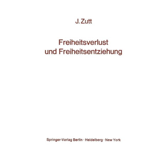 Freiheitsverlust Und Freiheitsentziehung: Schicksale Sogenannter Geisteskranker, (Paperback)