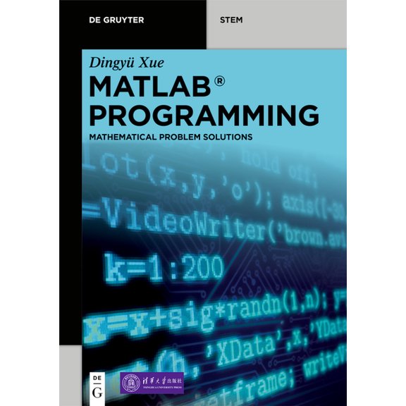de Gruyter Stem MATLAB Programming: Mathematical Problem Solutions, (Paperback)