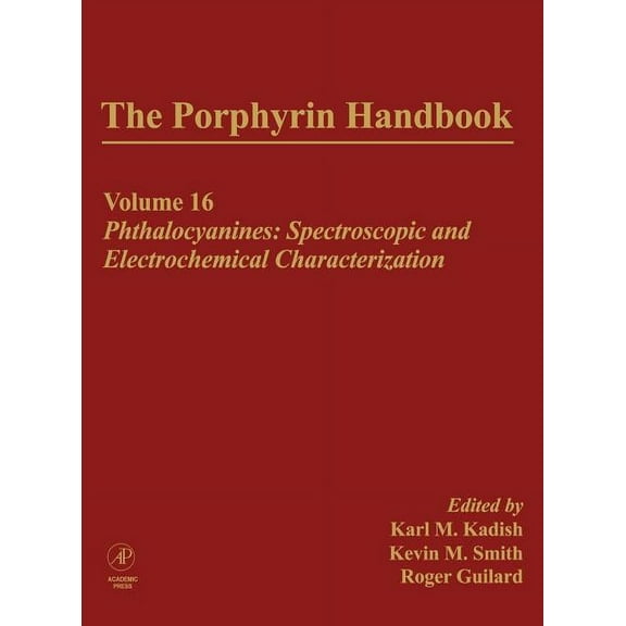 Porphyrin Handbook The Porphyrin Handbook: Phthalocyanines: Spectroscopic and Electrochemical Characterization, (Hardcover)