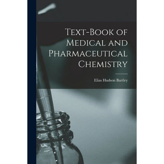 Text-Book of Medical and Pharmaceutical Chemistry (Paperback)
