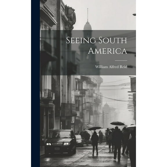 Seeing South America (Hardcover)