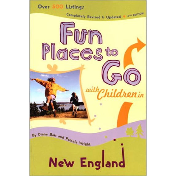 Pre-Owned Fun Places to Go with Children in New England: 4th Edition, Over 500 Listings, Completely Revised & Updated, 9780811835985, 0811835987, Paperback, 4 edition