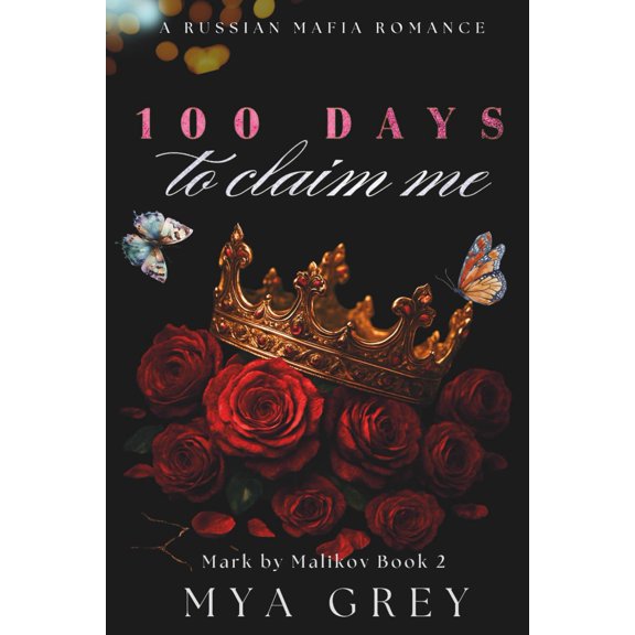 Pre-Owned 100 Days to Claim Me (Mark by Malikov Book 2)