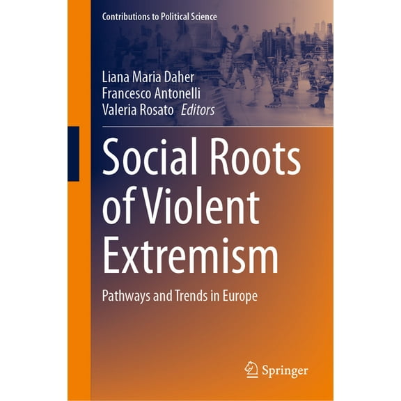 Contributions to Political Science Social Roots of Violent Extremism: Pathways and Trends in Europe, (Hardcover)